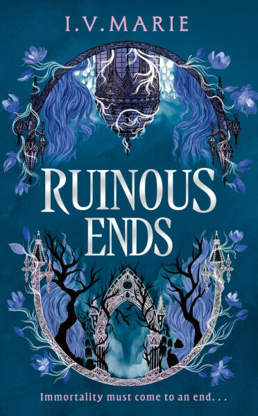 The Ruinous Ends - I. V. Marie