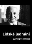 Lidské jednání - Ludwig von Mises