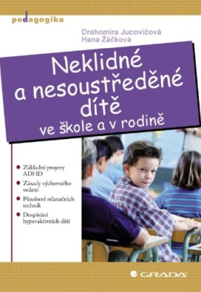 Neklidné a nesoustředěné dítě - Drahomíra Jucovičová, Hana Žáčková - e-kniha