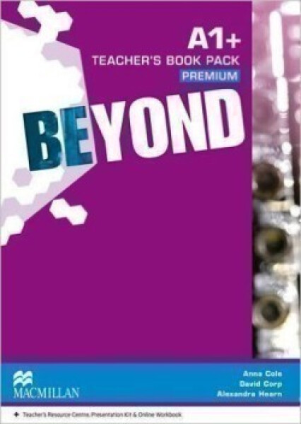 Beyond A1+: Teacher´s Book Premium Pack - Anna Cole