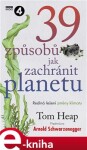 39 způsobů, jak zachránit planetu Tom Heap