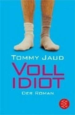Voll Idiot - Tommy Jaud