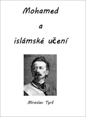 Mohamed a islámské učení - Miroslav Tyrš