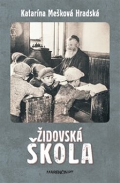 Židovská škola Hradská Katarína Mešková