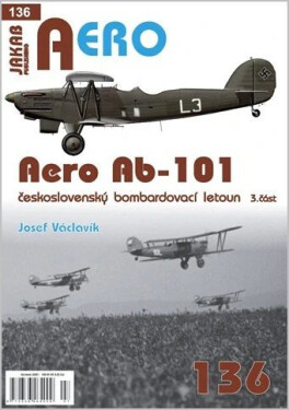 AERO 136 Aero Ab-101 československý bombardovací letoun 3. část - Josef Václavík
