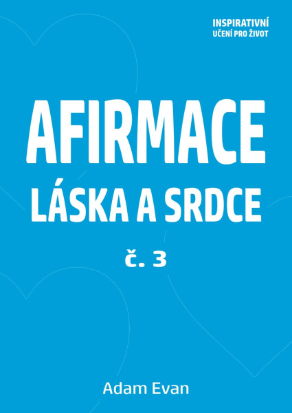 Afirmace Láska a Srdce č. 3 - Adam Evan