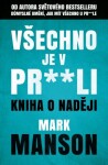 Všechno je pr**li Mark Manson