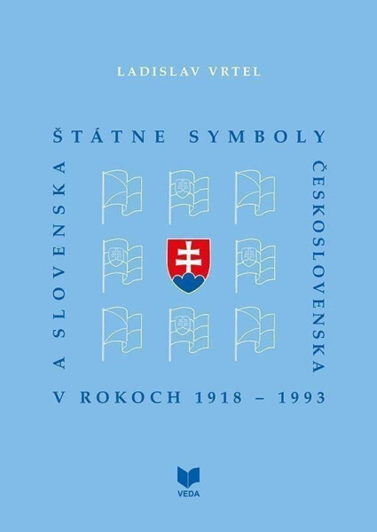 Štátne symboly Československa a Slovenska (slovensky) - Ladislav Vrtel