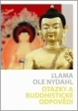 Otázky buddhistické odpovědi Lama Ole Nydahl