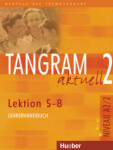 Tangram aktuell Lektion 5-8: Lehrerhandbuch Dallapiazza