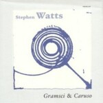 Gramsci Caruso Stephen Watts