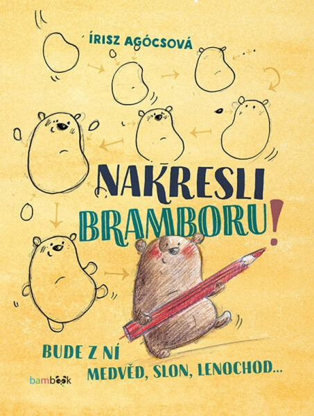 Nakresli bramboru! A udělej z ní slona, veverku nebo medvěda… - Írisz Agócsová