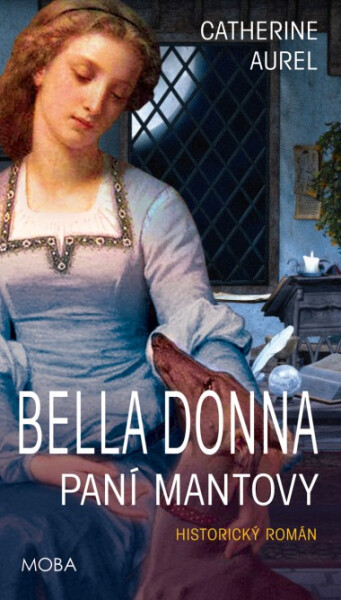 Bella Donna – Paní Mantovy - Catherine Aurel