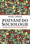 Pozvání do Sociologie - Humanistická perspektiva - Peter Ludwig Berger