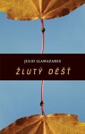 Žlutý déšť - Julio Llamazares