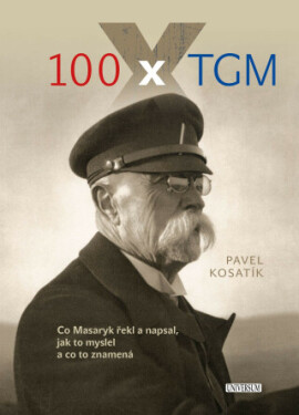 100 x TGM - Pavel Kosatík - e-kniha