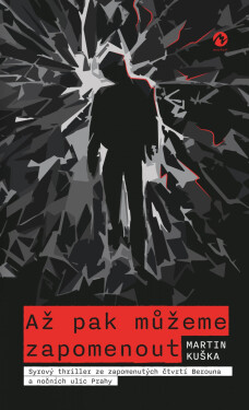 Až pak můžeme zapomenout - Martin Kuška