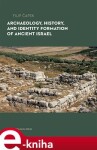 Archaeology, History, and Formation of Identity in Ancient Israel Filip Čapek