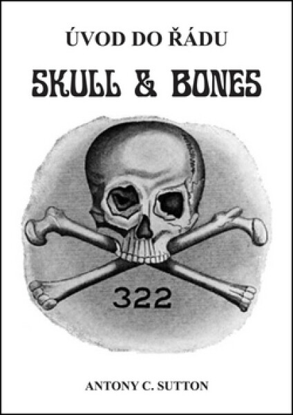 Úvod do řádu Skull and Bones - Antony Cyril Sutton
