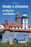 Hrady zříceniny na Moravě ve Slezsku Petr Fabian