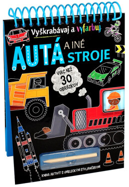 Autá a iné stroje - Vyškrabávaj a vyfarbuj - Kolektiv