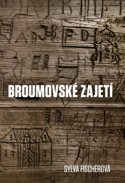 Broumovské zajetí - Sylva Fischerová