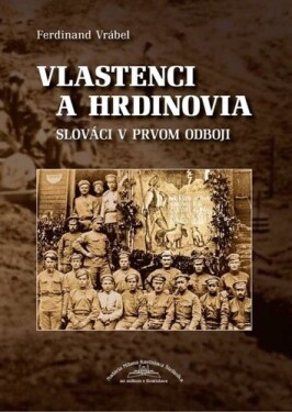 Vlastenci hrdinovia Ferdinand Vrábel