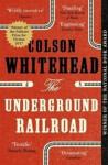The Underground Railroad, 1. vydání - Colson Whitehead
