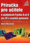 Příručka pro učitele učebnicím Fyzika až pro ZŠ víceletá gymnázia