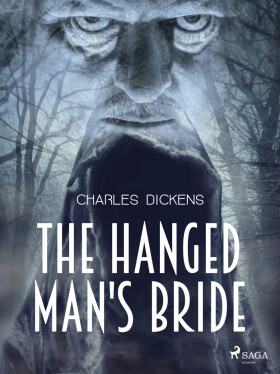 The Hanged Man's Bride - Charles Dickens