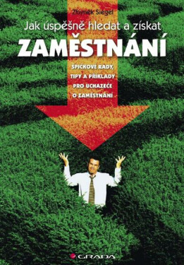 Jak úspěšně hledat a získat zaměstnání - Zbyněk Siegel