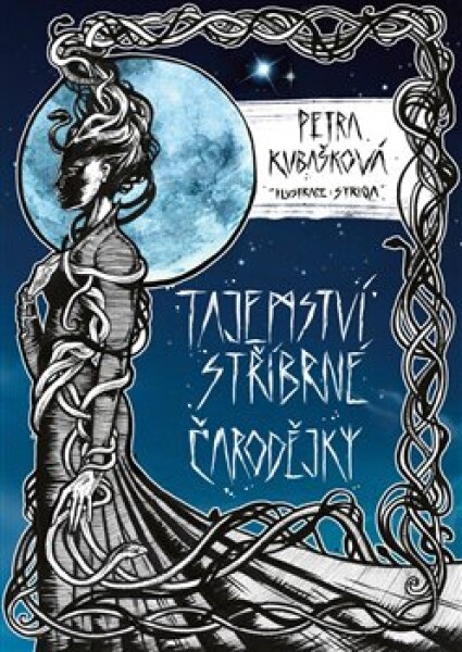 Tajemství Stříbrné čarodějky Petra Kubašková