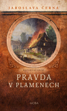 Pravda v plamenech - Jaroslava Černá