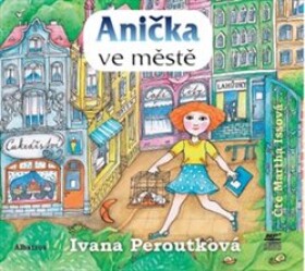 Anička ve městě Ivana Peroutková