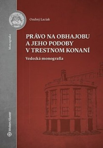 Právo na obhajobu jeho podoby trestnom konaní