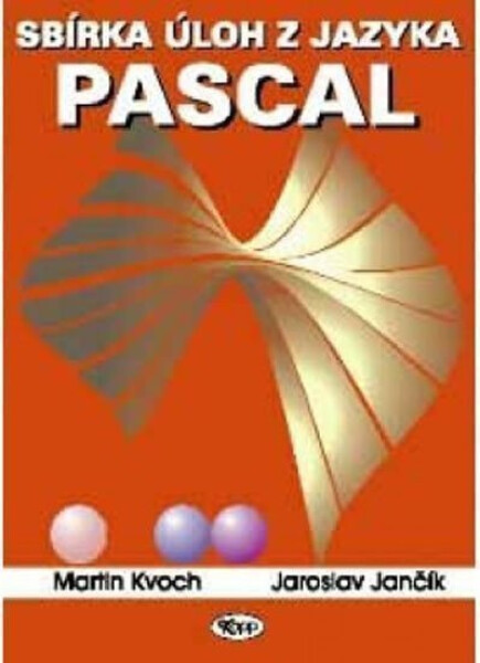 Sbírka úloh jazyka Pascal Jaroslav Jančík
