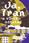 Já, Tran a všetko ostatné (slovensky) - Kanaloš Martin