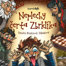 Neplechy čerta Zbrklíka - Sandra Dražilová-Zlámalová - audiokniha