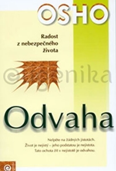 Odvaha - Radost z nebezpečného života - Osho