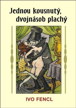 Jednou kousnutý, dvojnásob plachý - Ivo Fencl