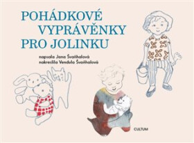 Pohádkové vyprávěnky pro Jolinku Jana Švaňhalová, Švaňhalová,