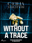 Without a Trace: A Sara Vallén Thriller - Cecilia Sahlström
