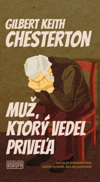 Muž, ktorý vedel priveľa - Gilbert Keith Chesterton