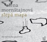 Slepá mapa - 2 CDmp3 (Čte Veronika Gajerová) - Alena Mornštajnová