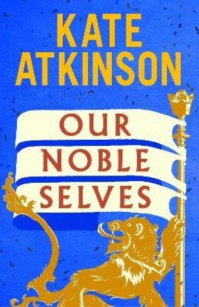 Our Noble Selves - Kate Atkinson