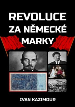 Revoluce za německé marky - Ivan Kazimour - e-kniha