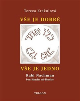 Vše je dobré, Vše je Jedno Tereza Krekulová