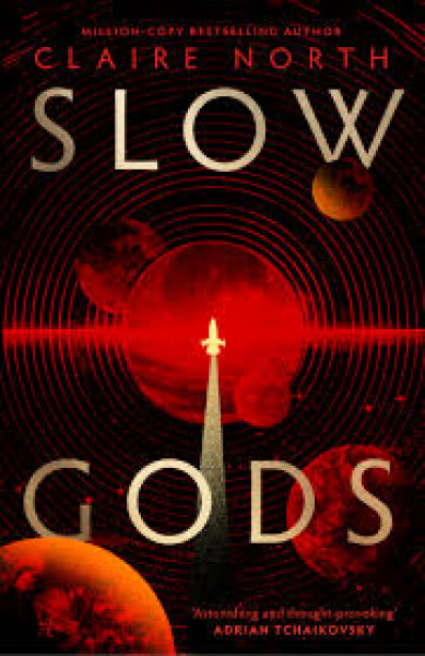 Slow Gods - Claire North