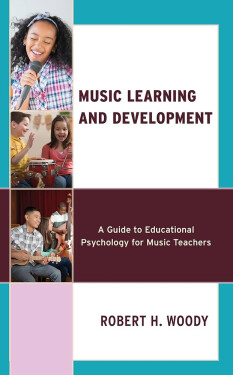 Music Learning and Development - Robert H. Woody
