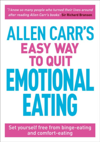 Allen Carr´s Easy Way to Quit Emotional Eating - Allen Carr